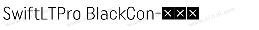 SwiftLTPro BlackCon字体转换 SwiftLTPro BlackCon字体转换